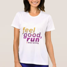 Feel Good RUN - FATNOMORE Runner Inspiration Tee Shirt