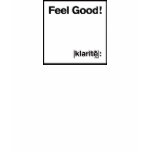 Feel Good! T-shirts