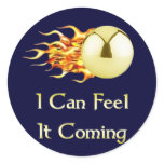 Feel It Coming Pinball Classic Round Sticker