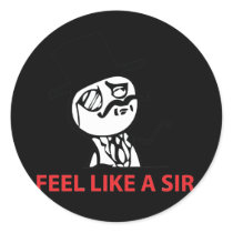 Feel Like A Sir - Round Black Stickers