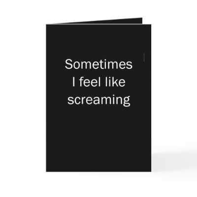 Feel Like Screaming Greeting Cards by BlackCards