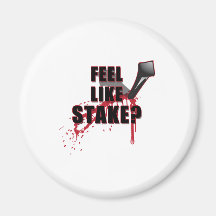 Feel Like STAKE? Fridge Magnet