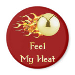 Feel My Heat Flaming Pinball Magnet