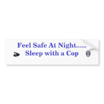 Feel Safe At Night... bumper stickers by leowife Feel Safe At Night... bumper stickers