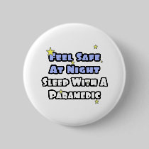 Feel Safe At Night...Sleep With a Paramedic Buttons