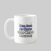 Feel Safe At Night...Sleep With a Paramedic Coffee Mugs