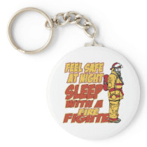 Feel Safe, Sleep with a Firefighter Keychain