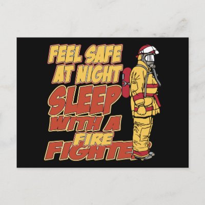Feel Safe, Sleep with a Firefighter Postcard