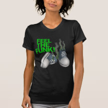 Feel The Funk Shirts