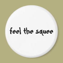 Feel the Squee magnets