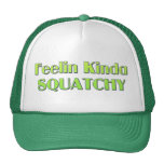 Feelin Kinda Squatchy Hats