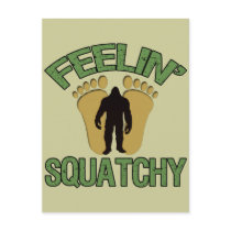 Feelin' Squatchy Post Card