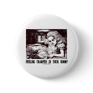 Feeling Cramped In Your Room? (Wonderland) zazzle_button