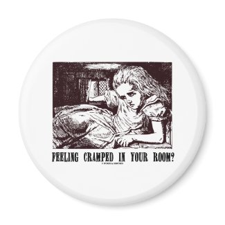 Feeling Cramped In Your Room? (Wonderland) zazzle_magnet