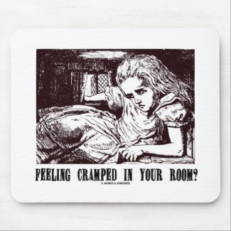 Feeling Cramped In Your Room? (Wonderland) zazzle_mousepad