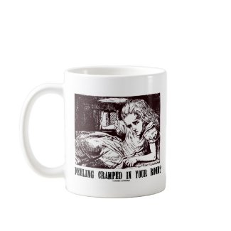 Feeling Cramped In Your Room? (Wonderland) zazzle_mug