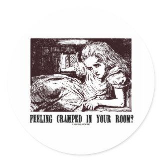 Feeling Cramped In Your Room? (Wonderland) zazzle_sticker