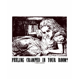 Feeling Cramped In Your Room? (Wonderland) zazzle_shirt