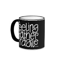 Feeling Fragile Black Mug mugs