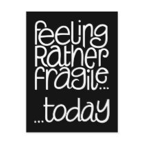 Feeling Fragile Black Postcard