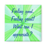 Feeling good, feeling great, affirmation magnets magnets