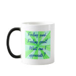 Feeling good, feeling great, affirmation mugs mugs