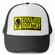 FEELING KINDA SQUATCHY HAT Finding Bigfoot Edition