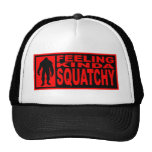 FEELING KINDA SQUATCHY HAT Finding Bigfoot Edition