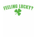 Feeling Lucky? T-shirt by brev87 Feeling Lucky? T-shirt