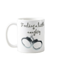Feeling Naughty Mug by williamleeporter Feeling Naughty Mug