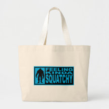   Feeling Squatchy Gear - Finding Bigfoot Canvas Bags