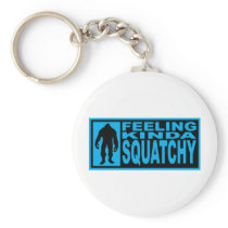   Feeling Squatchy Gear - Finding Bigfoot Keychain