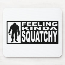   Feeling Squatchy Gear - Finding Bigfoot Mouse Pads