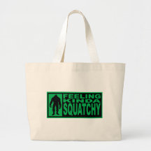   Feeling Squatchy Gear - Finding Bigfoot Tote Bag