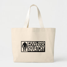   Feeling Squatchy Gear - Finding Bigfoot Tote Bag