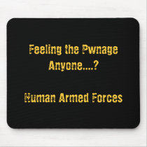 Feeling the Pwnage Anyone mousepads
