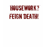 Feign Death! housework Tshirts