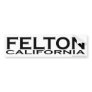 Felton, CA Bumper Sticker