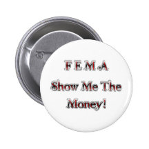 FEMA Show Me The Money! chrome red Pinback Button