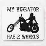Female Biker My Vibrator Has 2 Wheels Mouse Pad