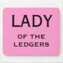 Female CFO FD Funny Nickname - Lady of the Ledgers Mousepad
