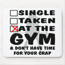 Female Single Taken At The Gym And Don’t Have Time Mouse Pad