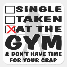 Female Single Taken At The Gym And Don’t Have Time Sticker
