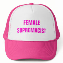 FEMALE SUPREMACIST hats by Female_Supremacy FEMALE SUPREMACIST hats