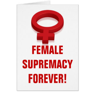Female Supremacy Gifts on Zazzle
