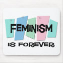 Feminism Is Forever mousepads