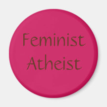 Feminist Atheist Refrigerator Magnet