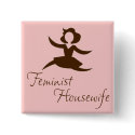 Feminist Housewife Button by feministhousewives Feminist Housewife Button
