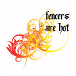 Fencers Are Hot t-shirts
