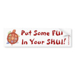 Feng Shui/Fun Shui Bumper Sticker